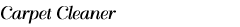 [ Carpet Cleaner ]