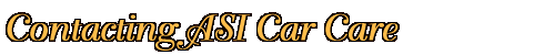 [ Contacting ASI Car Care ]