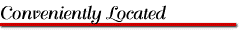 [ Conveniently Located ]
