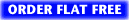 [ Order Flat Free ]