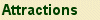 [ Attractions ]