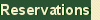 [ Online Reservations ]